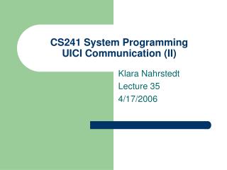 CS241 System Programming UICI Communication (II)