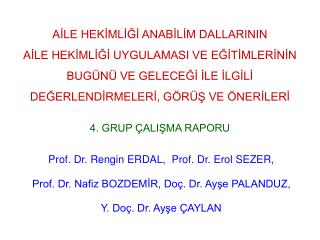 Prof. Dr. Rengin ERDAL, Prof. Dr. Erol SEZER, Prof. Dr. Nafiz BOZDEMİR, Doç. Dr. Ayşe PALANDUZ,