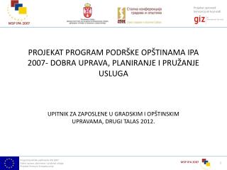 PROJEKAT PROGRAM PODRŠKE OPŠTINAMA IPA 2007- DOBRA UPRAVA, PLANIRANJE I PRUŽANJE USLUGA