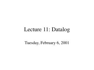 Lecture 11: Datalog