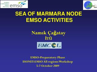 SEA OF MARMARA NODE EMSO ACTIVITIES Namık Çağatay İ T Ü