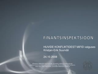 HUVIDE KONFLIKTIDEST MiFID valguses Kristjan-Erik Suurväli 24.10.2008