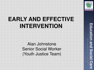 EARLY AND EFFECTIVE INTERVENTION