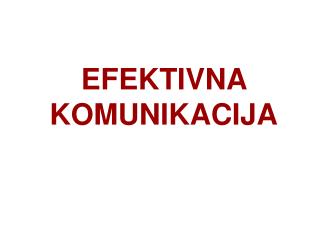 EFEKTIVNA KOMUNIKACIJA