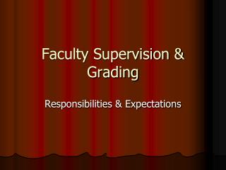 Faculty Supervision &amp; Grading