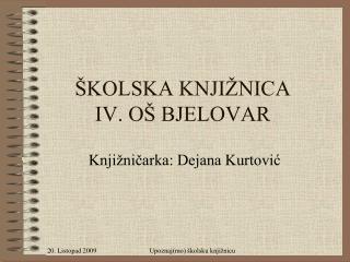 ŠKOLSKA KNJIŽNICA IV. OŠ BJELOVAR