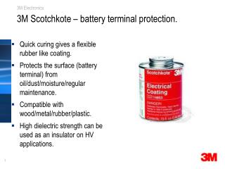3M Scotchkote – battery terminal protection.