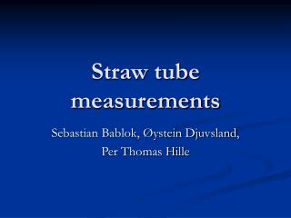 Straw tube measurements