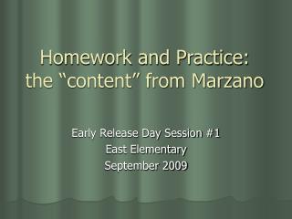 Homework and Practice: the “content” from Marzano