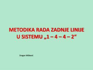 METODIKA RADA ZADNJE LINIJE U SISTEMU „1 – 4 – 4 – 2 “