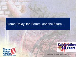 Frame Relay, the Forum, and the future…