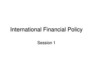 International Financial Policy