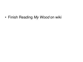 Finish Reading My Wood on wiki