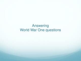 Answering World War One questions