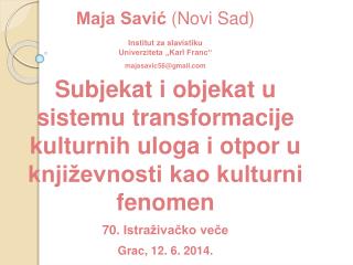 Maja Savić (Novi Sad) Institut za slavistiku Univerziteta „Karl Franc“ majasavic56 @ gmail