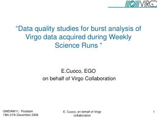 “Data quality studies for burst analysis of Virgo data acquired during Weekly Science Runs “