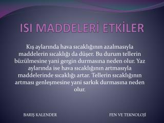 ISI MADDELERİ ETKİLER