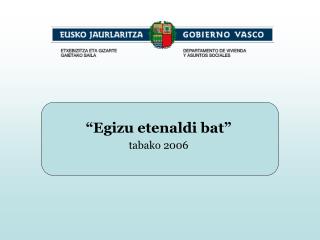 “Egizu etenaldi bat” tabako 2006