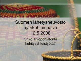 Suomen lähetysneuvosto ajankohtaispäivä 12.5.2008