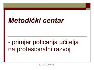 Metodički centar - primjer poticanja učitelja na profesionalni razvoj