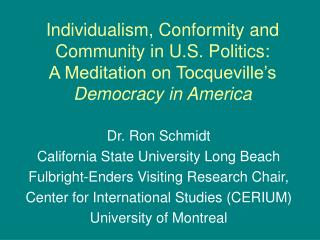Dr. Ron Schmidt California State University Long Beach Fulbright-Enders Visiting Research Chair,