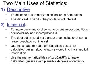Two Main Uses of Statistics: