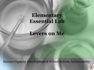 Elementary Essential Lab Levers on Me