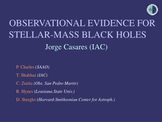 P. Charles (SAAO) T. Shahbaz (IAC) C. Zurita (Obs. San Pedro Martir)