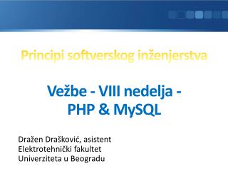 Principi softverskog inženjerstva Vežbe - VI I I nedelja - PHP &amp; MySQL