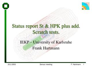 Status report St &amp; HPK plus add. Scratch tests.
