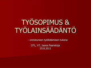 TYÖSOPIMUS &amp; TYÖLAINSÄÄDÄNTÖ