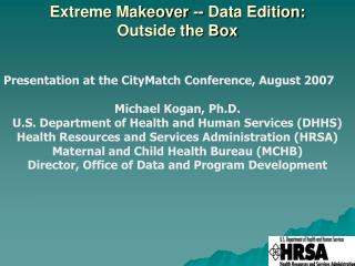 Extreme Makeover -- Data Edition: Outside the Box