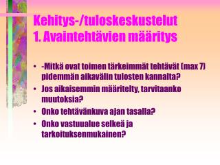 Kehitys-/tuloskeskustelut 1. Avaintehtävien määritys