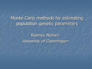 Monte Carlo methods for estimating population genetic parameters