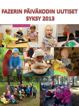 FAZERIN PÄIVÄKODIN UUTISET SYKSY 2013