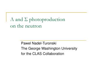 Λ and Σ photoproduction on the neutron