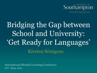 Bridging the Gap between School and University: ‘Get Ready for Languages’