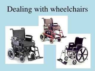 Dealing with wheelchairs