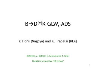 B  D ( * ) K GLW, ADS