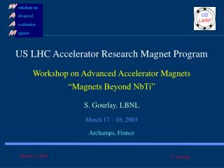 US LHC Accelerator Research Magnet Program Workshop on Advanced Accelerator Magnets