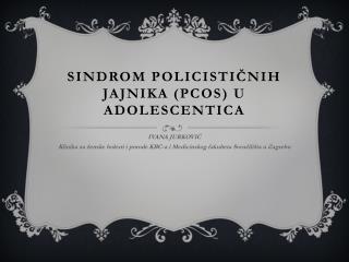 SINDROM POLICISTIČNIH JAJNIKA (PCOS) U ADOLESCENTICA