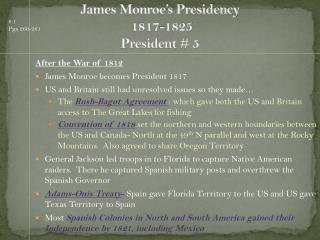James Monroe’s Presidency 1817-1825 President # 5