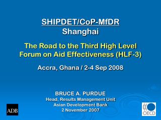BRUCE A. PURDUE Head, Results Management Unit Asian Development Bank 2 November 2007