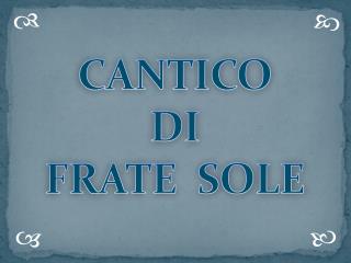 CANTICO DI FRATE SOLE