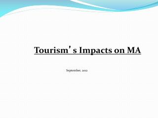 Tourism ’ s Impacts on MA