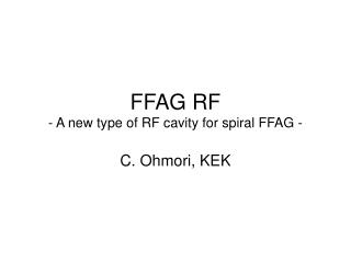 FFAG RF - A new type of RF cavity for spiral FFAG -