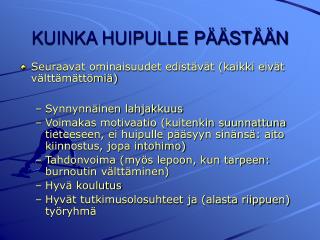 KUINKA HUIPULLE PÄÄSTÄÄN