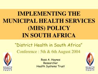 IMPLEMENTING THE MUNICIPAL HEALTH SERVICES (MHS) POLICY IN SOUTH AFRICA