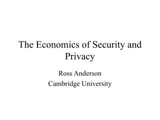 The Economics of Security and Privacy