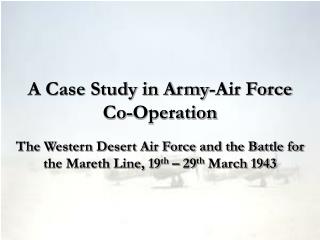 A Case Study in Army-Air Force Co-Operation